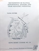 Recognition of Fluvial Depositional Systems & Their Resource Potential (Lecture Notes for Short Course) 0918985536 Book Cover