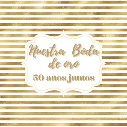 Libro de firmas boda de oro: para los recuerdos invitados aniversario boda de oro, 50 años casados, Regalo o detalle aniversario pareja. Español