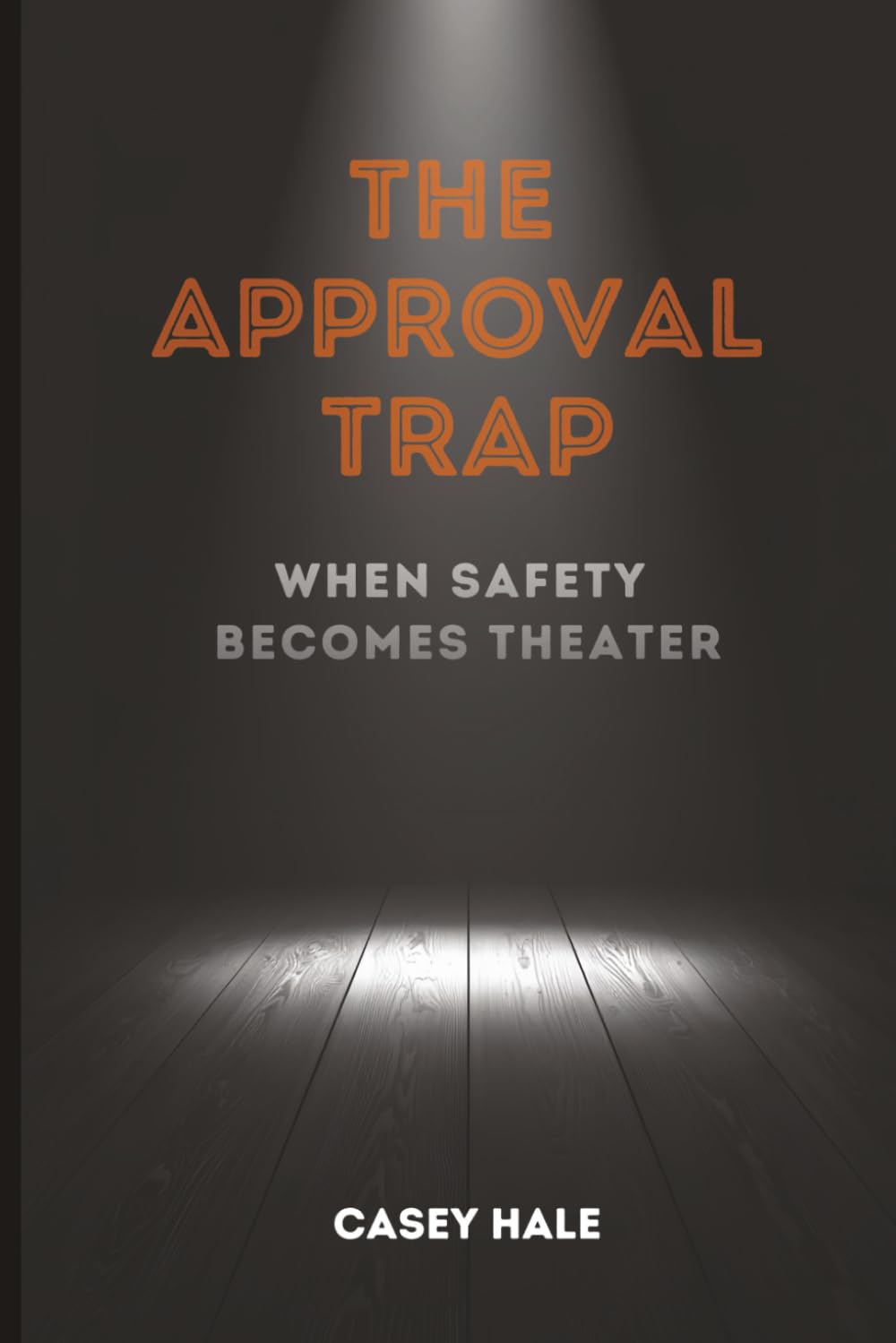 The Approval Trap: When Safety Becomes Theater (Work Clarity Playbooks)