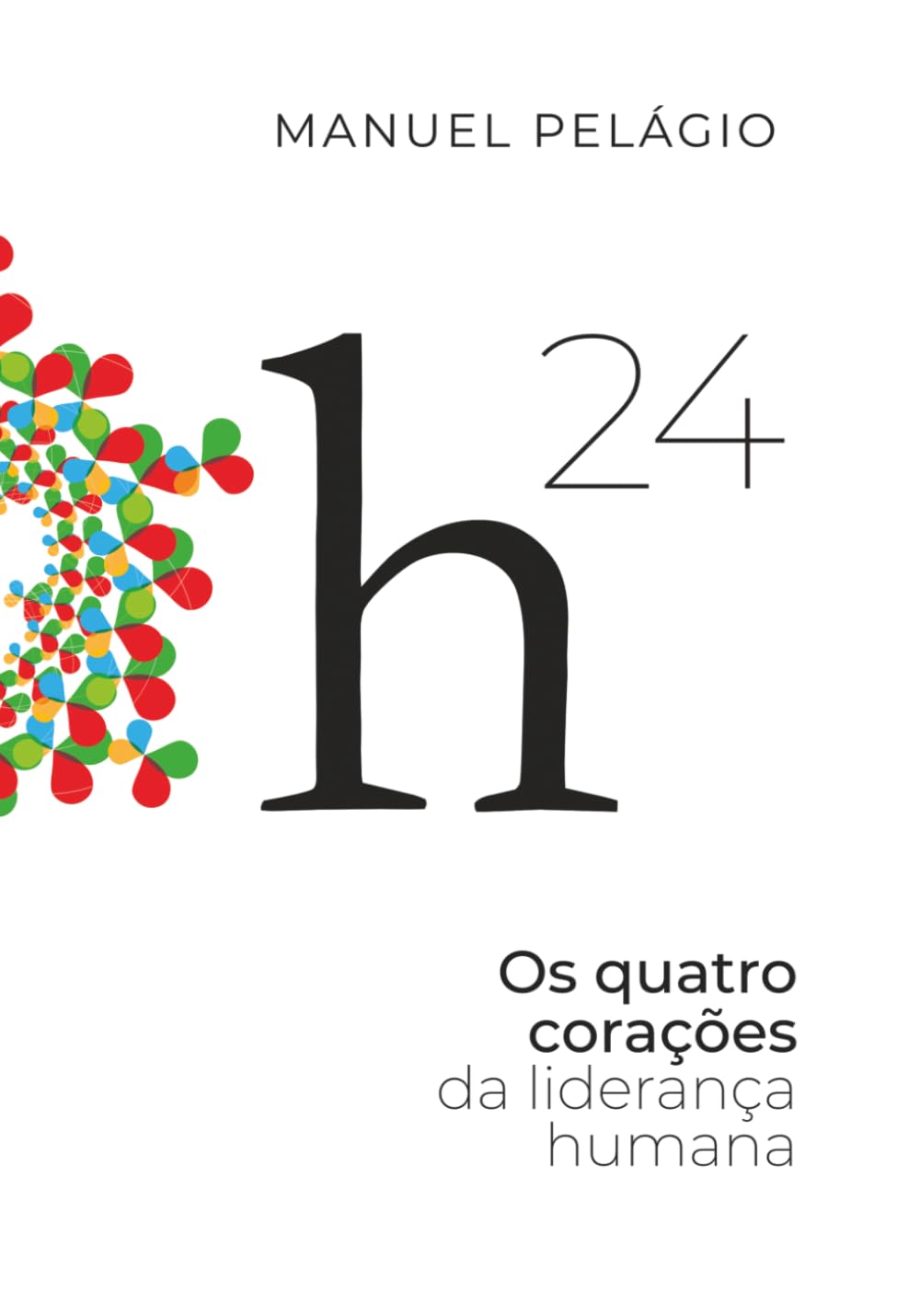 H24: Os Quatro Corações da Liderança Humana