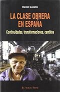 La clase obrera en España: Continuidades, transformaciones, cambios (SIN COLECCION)