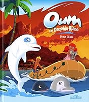 Oum le Dauphin blanc - Petit Oum 2821206399 Book Cover