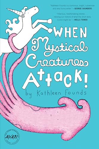When Mystical Creatures Attack! (Iowa Short Fiction Award)