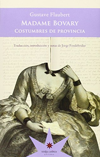 Madame Bovary: Costumbres de provincia (NOVELA)