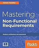Mastering Non-Functional Requirements: Templates and tactics for analysis, architecture and assessment (English Edition)