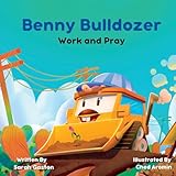 Benny Bulldozer: Work and Pray