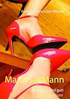 Mann sei Mann: … und alles wird gut! 373571854X Book Cover