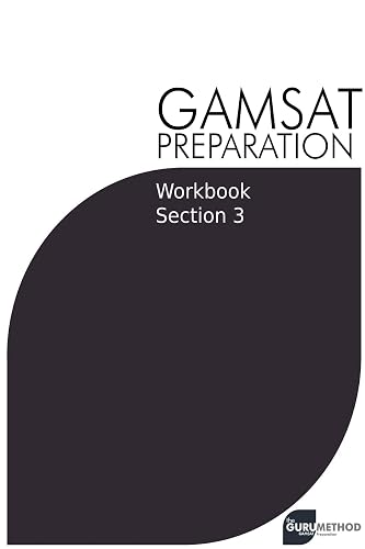 GAMSAT Preparation Workbook Section 3: GAMSAT Style Questions and Step-By-Step Solutions: 7