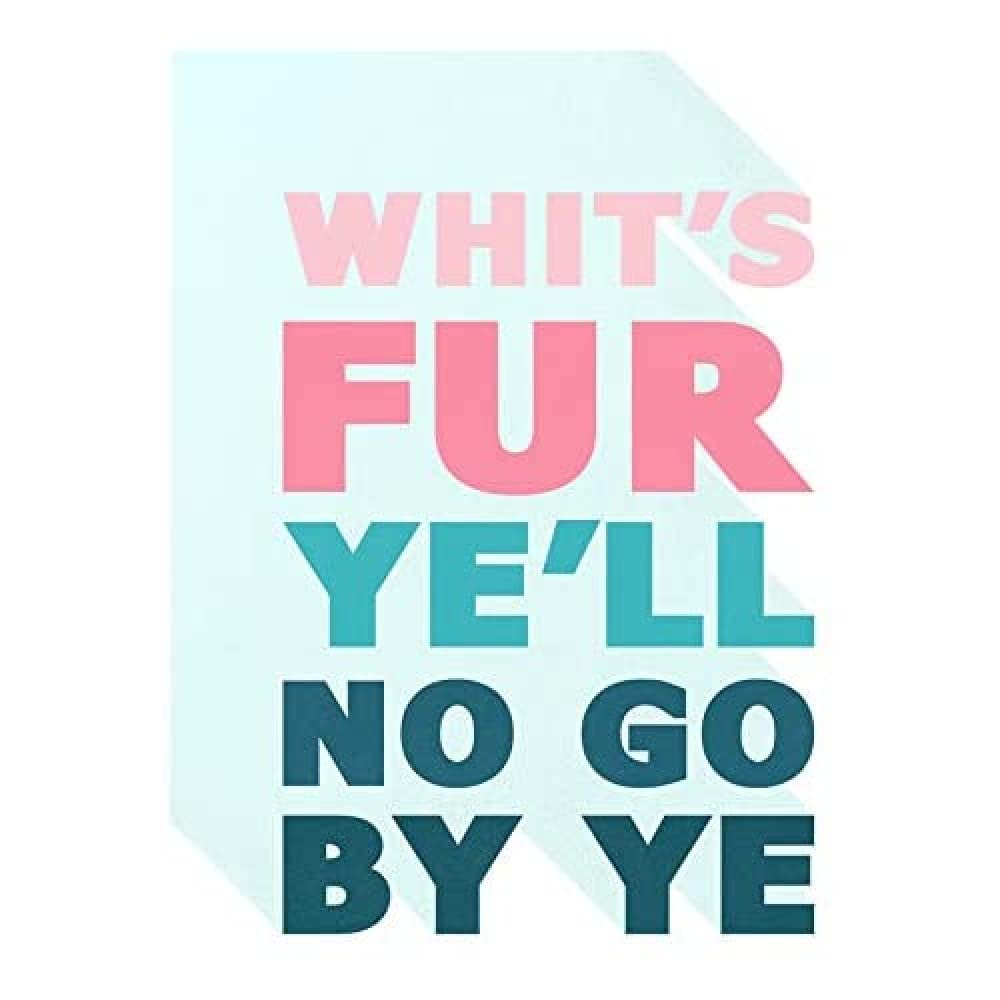 Wee Blue Coo Scottish Phrase No Go By Ye Fate Scotland Scots Language Art Print