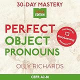 30-Day Mastery: Perfect Object Pronouns: Master Italian Object Pronouns in 30 Days: 30-Day Mastery | Italian Edition, Book 5