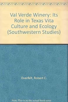 Paperback Val Verde Winery: Its Role in Texas Vita Culture and Ecology (SOUTHWESTERN STUDIES) Book