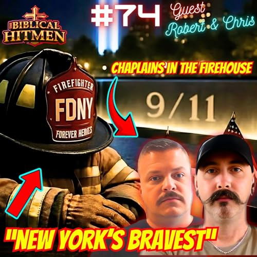 Page de couverture de #74. 9/11 Memorial| Chaplains In The Fire Service| Peer Support| Mental Health w/ Robert Smith & Chris Cottle