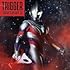 【Amazon.co.jp限定】Trigger（ウルトラマン盤）
