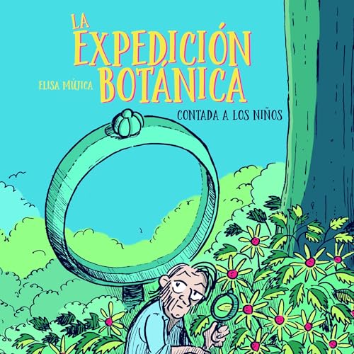 La Expedici&amp;oacute;n Bot&amp;aacute;nica Contada A Los Ni&amp;ntilde;os - Elisa Mújica episode artwork