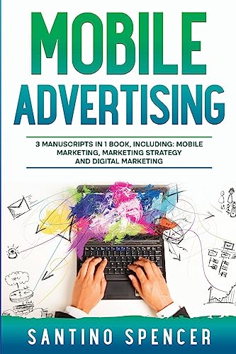 Mobile Advertising: 3-in-1 Guide to Master SMS Marketing
