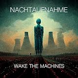 Wake the Machines