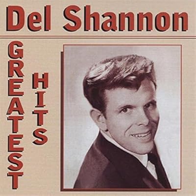 Del Shannon Greatest Hits