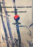 Significant air mobility events of the Korean Conflict, 1950-1953 B0006RJQ0W Book Cover