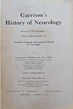 Hardcover Garrison's History of Neurology, Revised and Enlarged, with a Bibliography of Classical, Original and Standard Works in Neurology 1st Edition [German] Book
