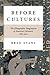 Before Cultures: The Ethnographic Imagination in American Literature, 1865-1920