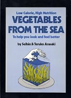Low Calorie High Nutrition Vegetables from the Sea to Help You Look and Feel Better 087040475X Book Cover