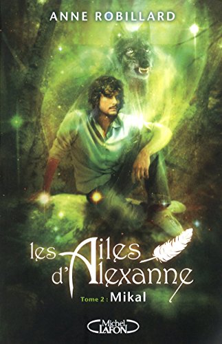 Les Ailes d'Alexanne T02 Mikal (2) Les Ailes d'Alexanne T02 Mikal (2)
