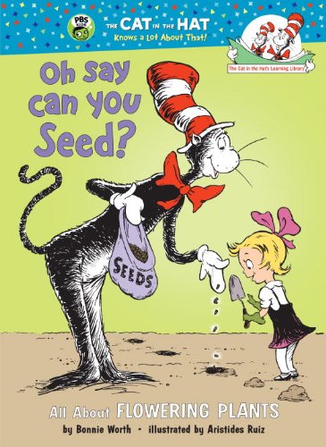 Buy Oh Say Can You Seed?: All About Flowering Plants (Cat in the Hat's Learning Library) — BookShops.in