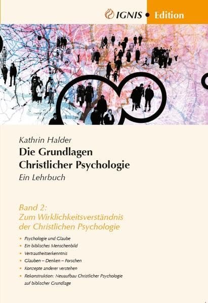 Die Grundlagen Christlicher Psychologie Ein Lehrbuch: Band 2: Zum Wirklichkeitsverständnis der Christlichen Psychologie