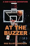 At the Buzzer: A Sam Cooper Adventure, Episode 5 (Sam Cooper Adventures) (Volume 5)