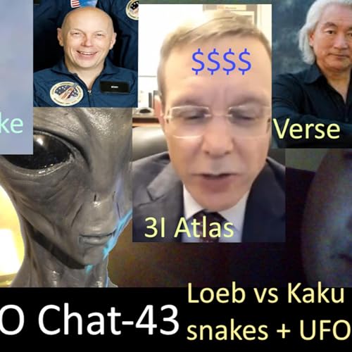 UFO Chat with Paul -43 Loeb-Kaku Clash + Cloud & Space Snake UFOs +Rogans ET Dream+UAP vids analyzed
