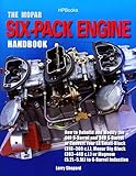 The Mopar Six-Pack Engine Handbook HP1528: How to Rebuild and Modify the 440 6-Barrel and 340 6-Barrelor Convert Your LA Sm all-Block (318-360 c.i.), ... Block (383-440 c.i.) or Magnum (5.2L-5.9L)