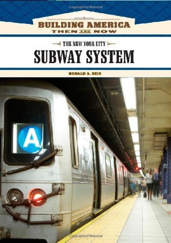The New York City Subway System (Building America: Then and Now)