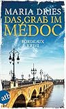  Das Grab im Médoc: Bordeaux-Krimi (Pauline Castelot ermittelt in Bordeaux, Band 1)
