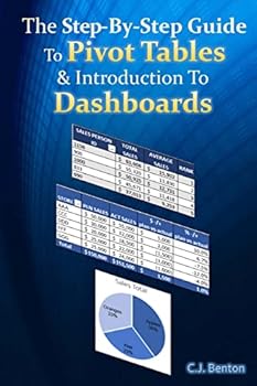 Paperback The Step-By-Step Guide To Pivot Tables & Introduction To Dashboards Book