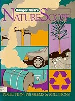 Pollution: Problems & Solutions (Ranger Rick's Nature Scope) B00127KJCO Book Cover