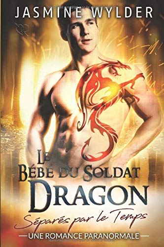 Télécharger Le Bébé du Soldat Dragon: Une Romance Paranormale Livre eBook France