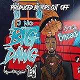  Big Dawg (feat. Sneadi)