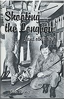 Shooting the Longbow (and other tips) B002E3Q6IG Book Cover