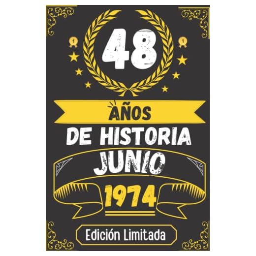 CUADERNO, 48 AÑOS DE HISTORIA JUNIO 1974 EDICIÓN LIMITADA: Regalo de 48 cumpleaños para mujeres y hombres, ideas de 48 cumpleaños... un cumpleaños... ... regalo de 48 cumpleaños para él/ella.