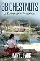 38 Chestnuts: A Korean American Novel 0967249546 Book Cover