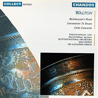 Walton: Belshazzar's Feast / Coronation Te Deum / Cello Concerto