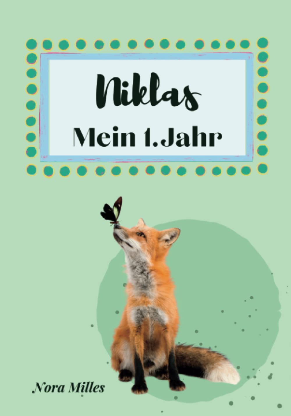 Independently published Niklas- Mein erstes Jahr: Supersüßes Babyalbum personalisiert für Niklas. Mit total schnuckeligen Tieren- Für die schönsten Erinnerungen & ... zur Geburt als Baby Tagebuch 1. Jahr.