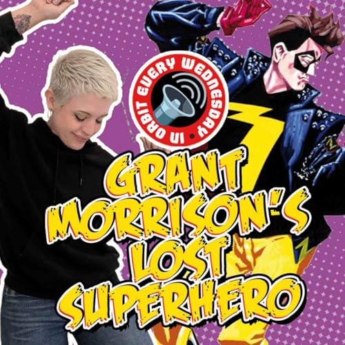 Grant Morrison's forgotten superhero – In Orbit Every Wednesday