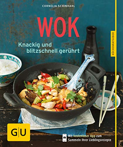 Wok: Knackig und blitzschnell gerührt (GU KüchenRatgeber)