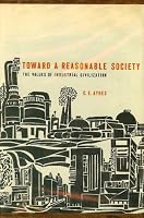 Toward a Reasonable Society: The Values of Industrial Civilization B0007DE3V2 Book Cover