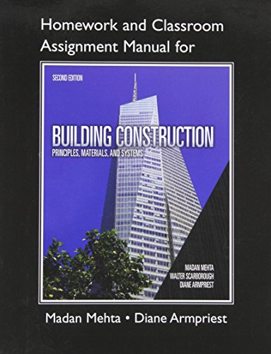 Homework and Classroom Assignment Manual for Building Construction: Principles, Materials, & Systems