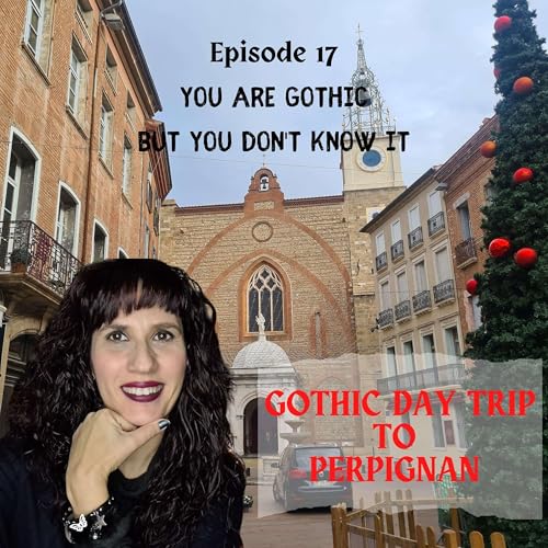 『Tienes alma gótica pero no lo sabes #17: Blog de viaje - Excursión gótica a Perpiñan』のカバーアート