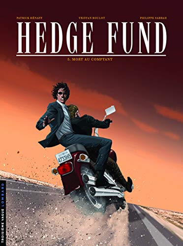 Hedge Fund - tome 5 - Mort au comptant