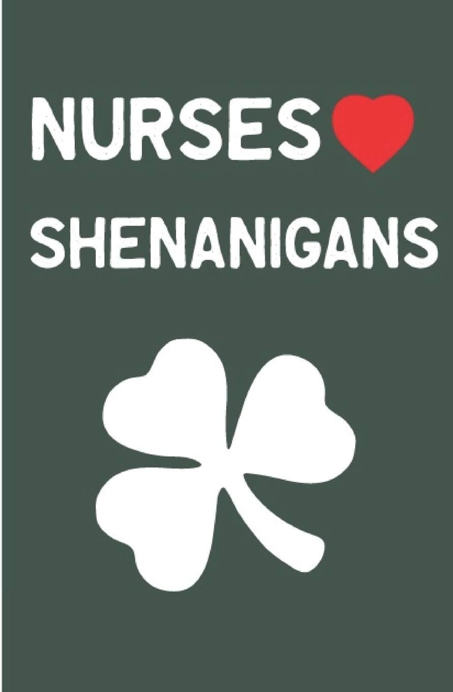 Nurses Loves Shenanigans: Funny Saint Patrick Day Blank Lined Journal. Bold Novelty Wit Notebook for Your Irish Friends. Cheeky Smart Paper Pad (Better Than a Card) (7)