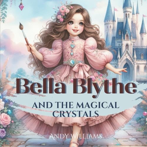 Bella Blythe and the Magical Crystals (The Artful Adventures of Bella Blythe)